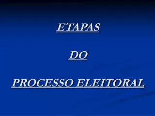 etapas do processo eleitoral