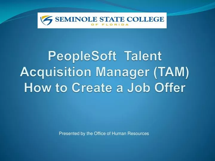 peoplesoft talent acquisition manager tam how to create a job offer