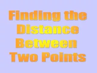 Finding the Distance Between Two Points