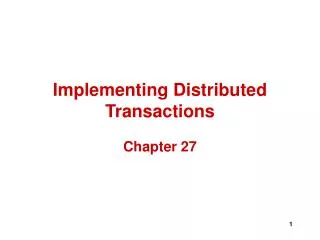 Implementing Distributed Transactions