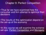 Chapter 9: Perfect Competition - slide 1