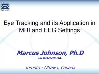 Eye Tracking and its Application in MRI and EEG Settings
