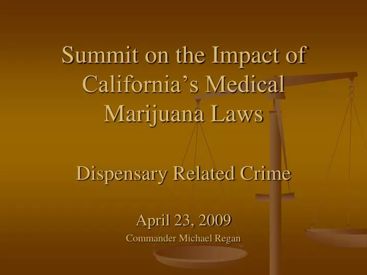 summit on the impact of california s medical marijuana laws dispensary related crime