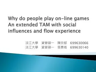 why do people play on line games an extended tam with social influences and flow experience