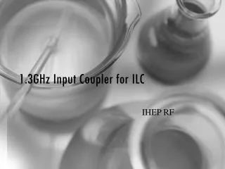 1.3GHz Input Coupler for ILC