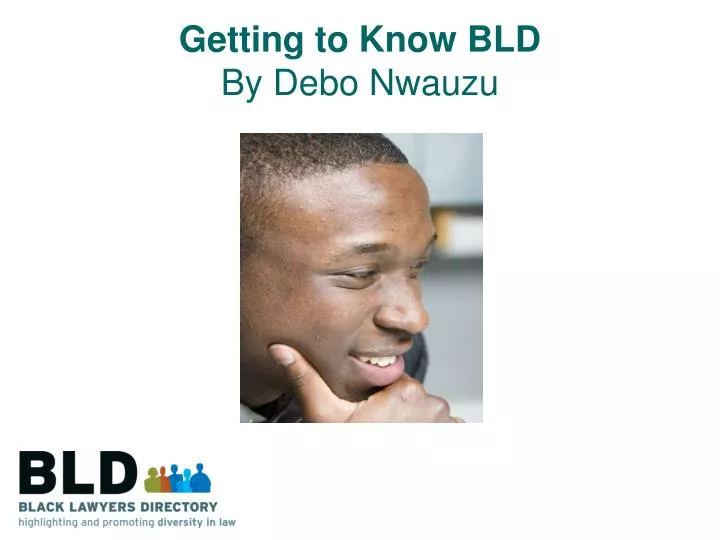 getting to know bld by debo nwauzu