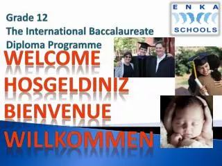 Grade 12 T he International Baccalaureate Diploma Programme