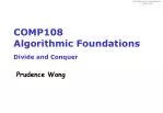 COMP108 Algorithmic Foundations Divide and Conquer - slide 1