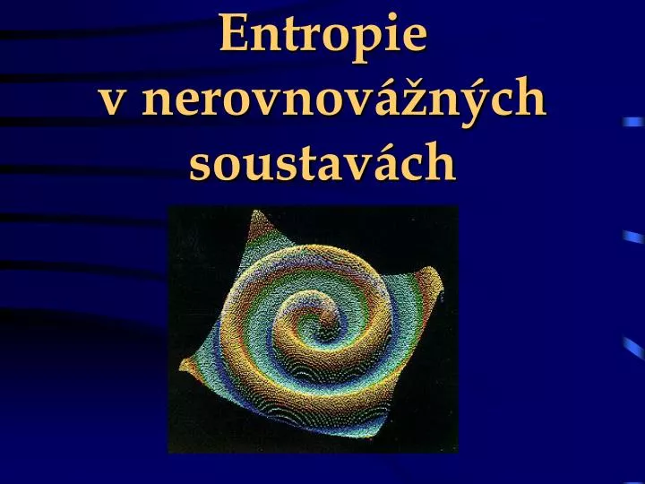 entropie v nerovnov n ch soustav ch