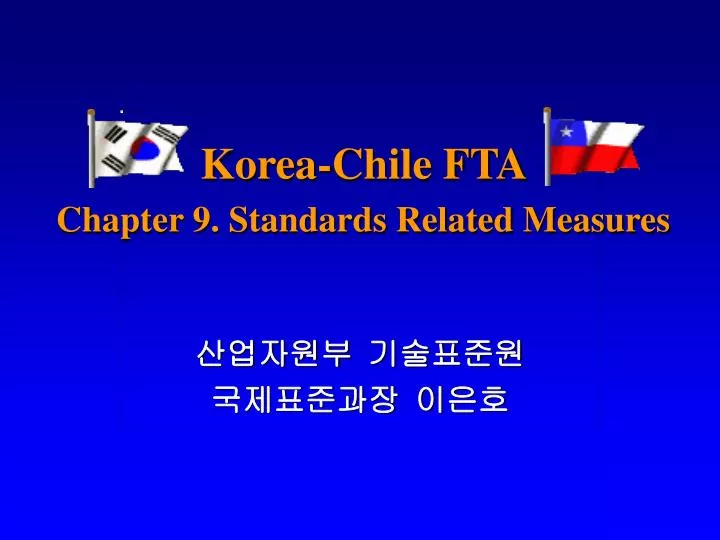 korea chile fta chapter 9 standards related measures