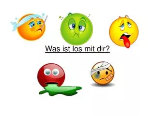 was ist los mit dir
