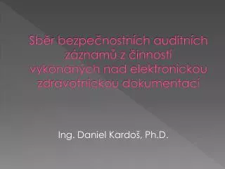 sb r bezpe nostn ch auditn ch z znam z innost vykonan ch nad elektronickou zdravotnickou dokumentac