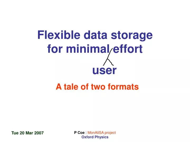 flexible data storage for minimal effort