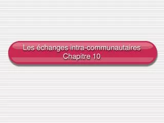 les changes intra communautaires chapitre 10