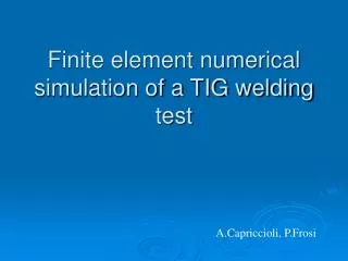Finite element numerical simulation of a TIG welding test