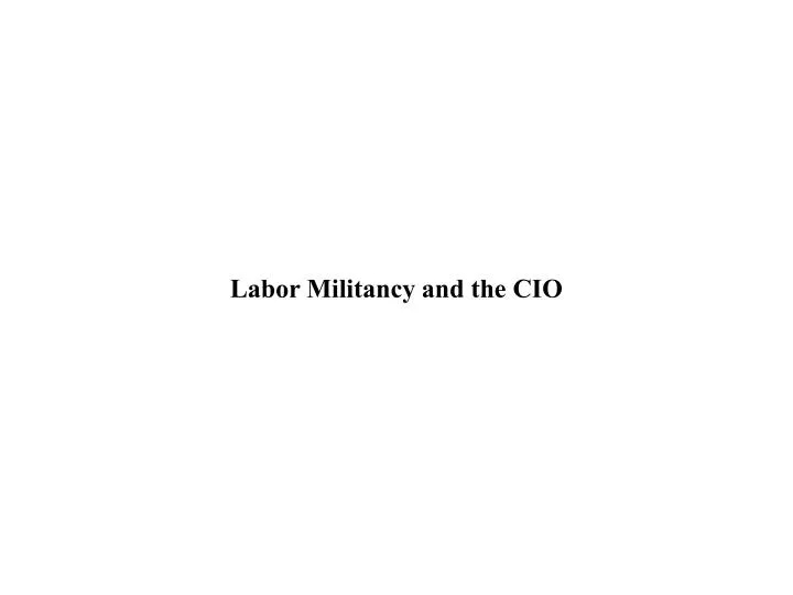 labor militancy and the cio