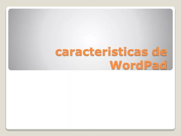 caracteristicas de wordpad