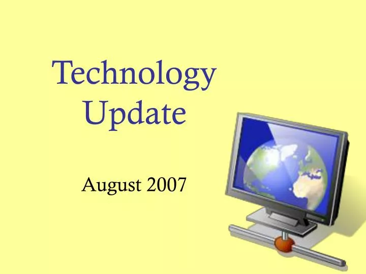 technology update august 2007