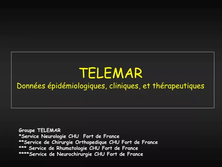 PPT - TELEMAR Données épidémiologiques, Cliniques, Et Thérapeutiques ...