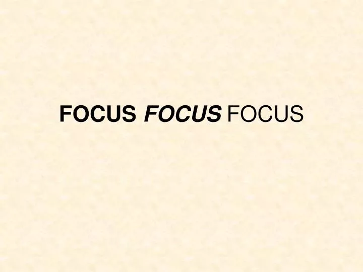 focus focus focus