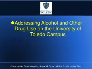 Addressing Alcohol and Other Drug Use on the University of Toledo Campus