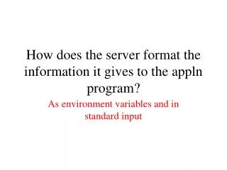 How does the server format the information it gives to the appln program?