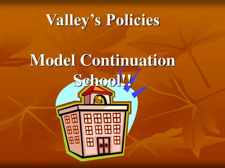 valley s policies model continuation school