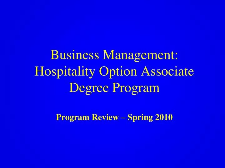 business management hospitality option associate degree program program review spring 2010