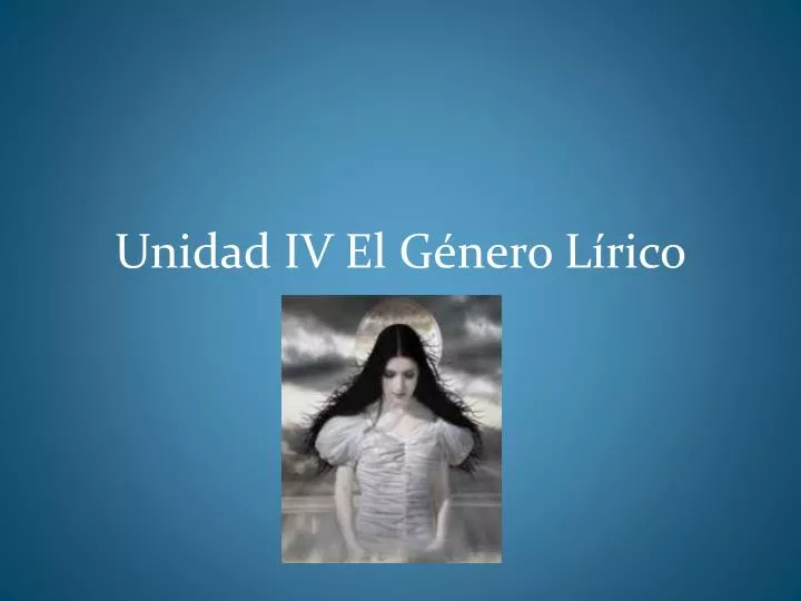 unidad iv el g nero l rico