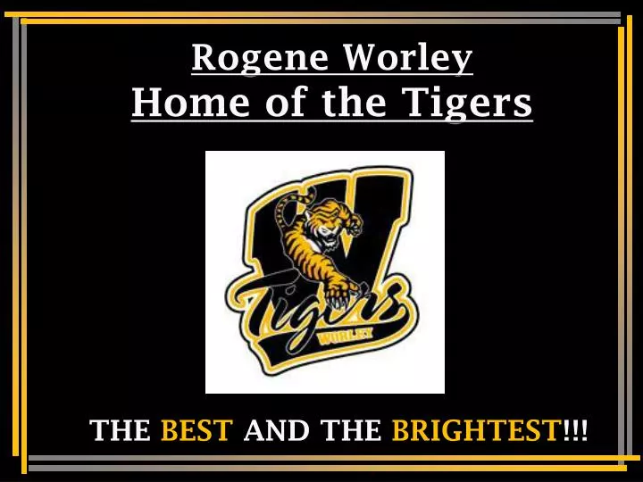 rogene worley home of the tigers
