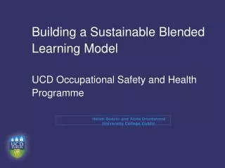 Building a Sustainable Blended Learning Model UCD Occupational Safety and Health Programme