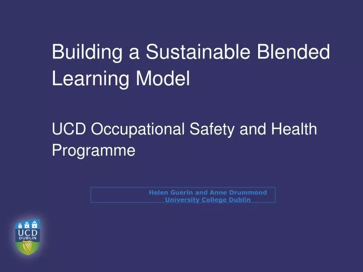 building a sustainable blended learning model ucd occupational safety and health programme