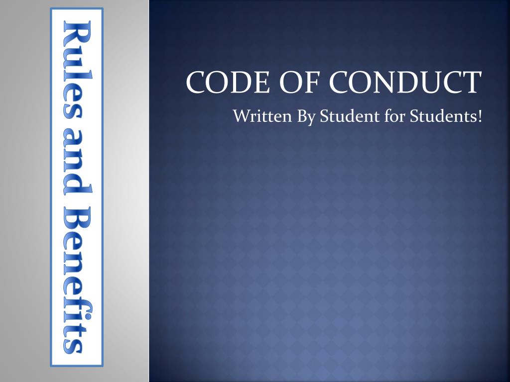 PPT - CODE OF CONDUCT Written By Student for Students! PowerPoint ...