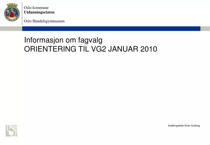 informasjon om fagvalg orientering til vg2 januar 2010