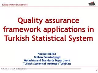 Quality assurance framework applications in Turkish Statistical System