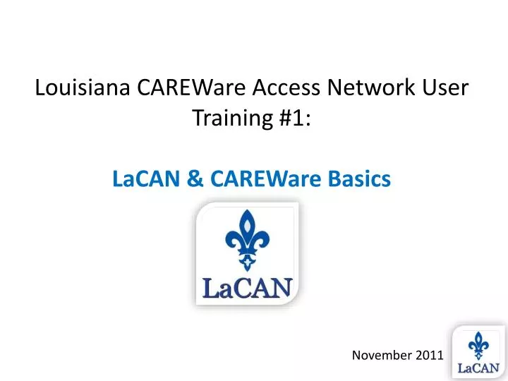 louisiana careware access network user training 1 lacan careware basics