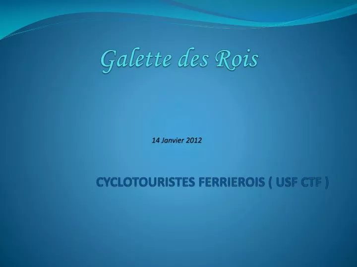 galette des rois 14 janvier 2012 cyclotouristes ferrierois usf ctf