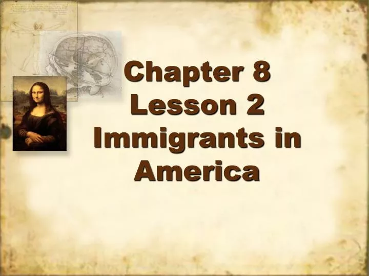 chapter 8 lesson 2 immigrants in america