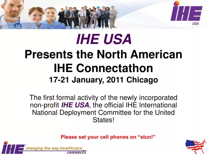 ihe usa presents the north american ihe connectathon 17 21 january 2011 chicago