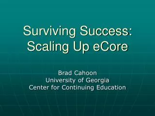 Surviving Success: Scaling Up eCore