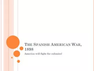 The Spanish American War, 1898