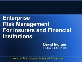 Enterprise Risk Management For Insurers and Financial Institutions