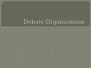 Debate Organizations