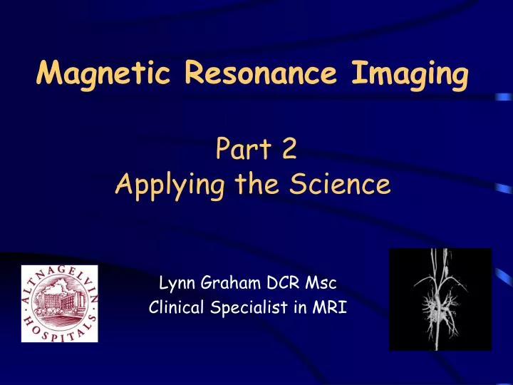 magnetic resonance imaging part 2 applying the science