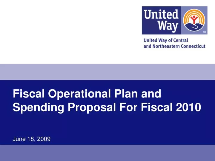fiscal operational plan and spending proposal for fiscal 2010 june 18 2009