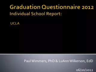 Graduation Questionnaire 2012 Individual School Report: UCLA