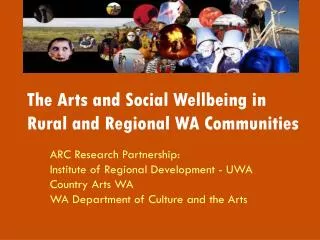 The Arts and Social Wellbeing in Rural and Regional WA Communities