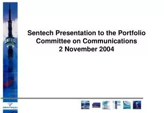 Sentech Presentation to the Portfolio Committee on Communications 2 November 2004