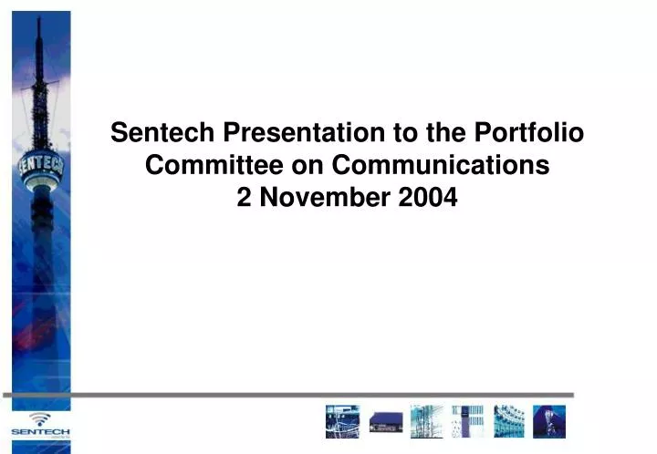 sentech presentation to the portfolio committee on communications 2 november 2004