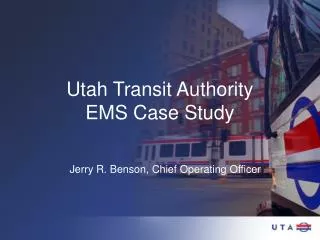 Utah Transit Authority EMS Case Study